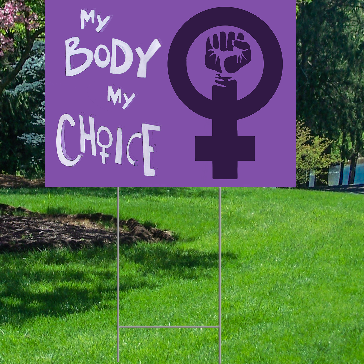 My Body My Choice Waterproof Coroplast Plastic Yard Sign Lawn Sign