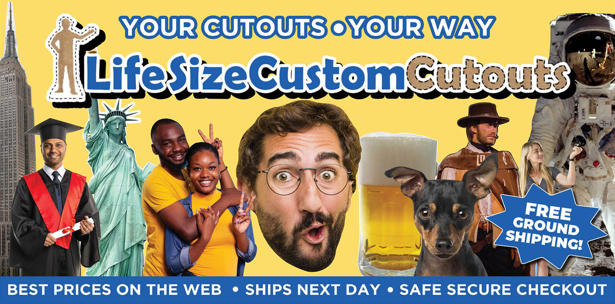 Create Your Own Custom Cardboard Cutouts - Life Size Custom Cutouts